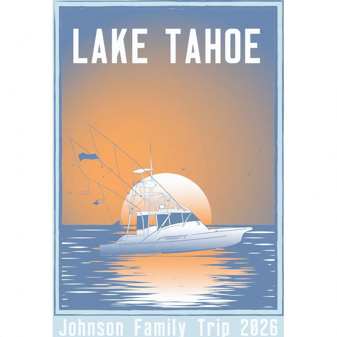 Lake poster example: Lake Tahoe · Johnson Family Trip 2026